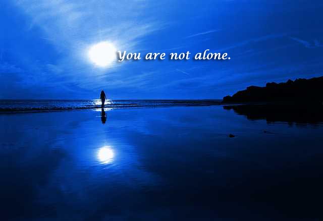 You are not alone